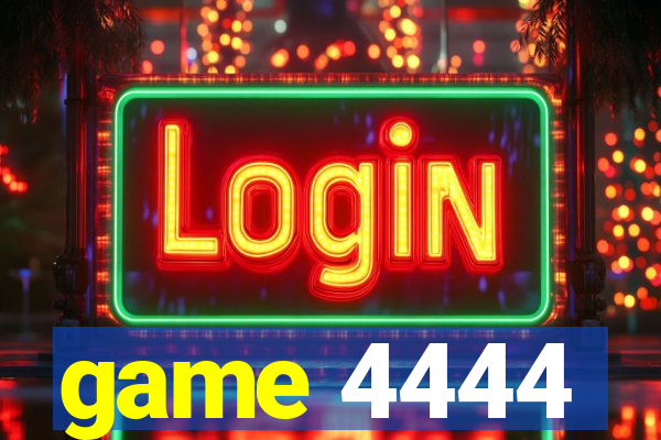 game 4444